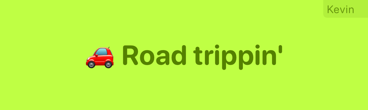 My Road Trippin away mesage